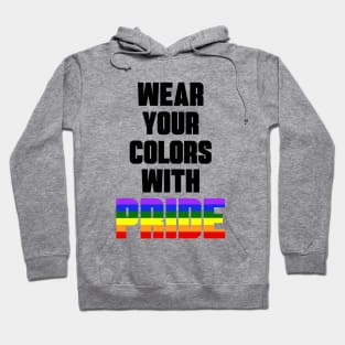 Wear Your Colors With Pride Hoodie